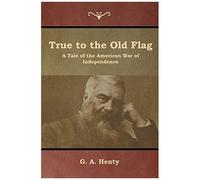True To The Old Flag