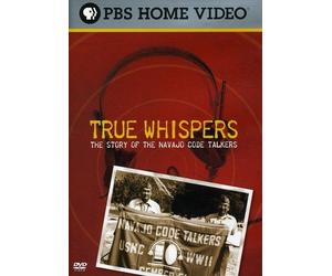 True Whispers: The Story of Navajo Code Talkers