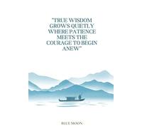 True Wisdom Grows Quietly Where Patience Meets the Courage to Begin Anew: Squared Notebook - 100 Pages: For Reflection, Growth, and Creativity
