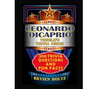 Truelife Trivia Leonardo DiCaprio: 300 Trivia Questions and Fun Facts