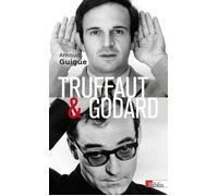 Truffaut & Godard - Arnaud Guigue - Cnrs Eds - broché - Essai