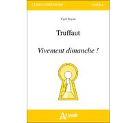 Truffaut - Vivement dimanche ! Vivement dimanche! - LIBOIS JEAN-LOUIS - Atlande Eds - broché - Etude