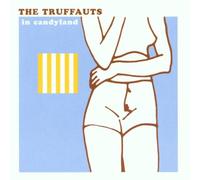 Truffauts,the - The Truffauts in Candyland