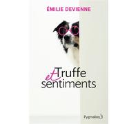 Truffe et sentiments - Émilie Devienne - Pygmalion - broché - Roman