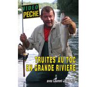 Truites au toc en grandes rivieres avec Laurent Jauffret