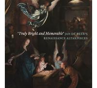 'Truly Bright and Memorable': Jan de Beer's Renaissance Altarpieces - Robert Wenley - Paul Holberton - broché - Monographie