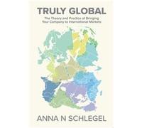 Truly Global | Anna N Schlegel Anna N SchlegelAnna N Schlegel (Auteur)