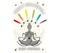 Truly Grateful Daily Journal: Gratitude, Positivity, Self-Love and Belief