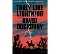 Truly Like Lightning by David Duchovny David Duchovny (Auteur)