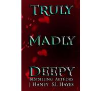 Truly, Madly, Deeply - J. Haney - Deviant Darlings Publications - ebook (ePub) - Livre