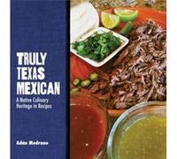 Truly Texas Mexican by Adan Medrano Adan M Medrano, (Auteur)