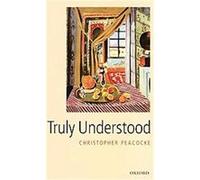 Truly Understood Christopher Peacocke (Auteur)
