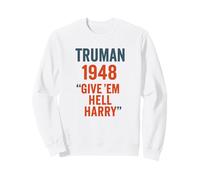 Truman 1948 Give Em Hell Harry Histoire Politique Sweatshirt
