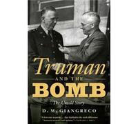 Truman and the Bomb by D. M. Giangreco D. M. Giangreco (Auteur)