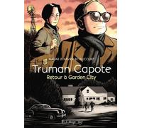 Nadar & Xavier Betaucourt – Truman Capote: Retour à Garden City – BD cartonnée