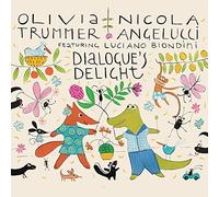 Trummer, Olivia / Angelucci, Nicola - Dialogue's Delight [Import]