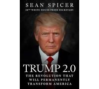 Trump 2.0: The Revolution That Will Permanently Transform America