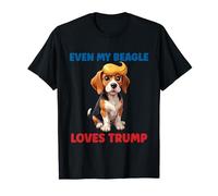 Trump 2024 Design - Funny Beagle Even My Dog Loves Trump T-Shirt
