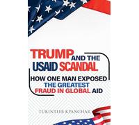 Trump and the USAID Scandal: How One Man Exposed the Greatest Fraud in Global Aid