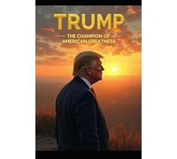 Trump - Champion of American Greatness