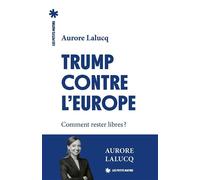 Trump contre l'Europe - Comment rester libres ? - Aurore Lalucq - Les Petits Matins - broché - Essai