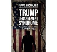 Trump Derangement Syndrome: A psychological analysis of leftist ideology