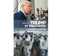 Trump et Hollywood (1. L'arrivée au pouvoir)