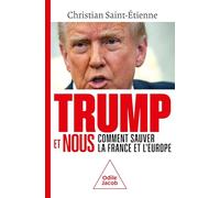 Trump et nous: Comment sauver la France et l'Europe