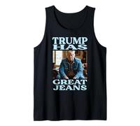 Trump Has Great Jeans Funny Saying Meme Humour Men Women Débardeur