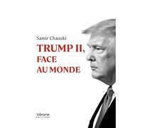 Trump II, face au monde - Samir Chaouki - Verone Eds - broché - Roman