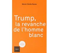 Trump, la revanche de l'homme blanc