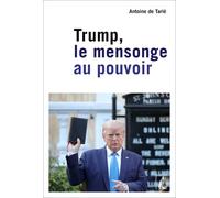 Trump, Le Mensonge Au Pouvoir