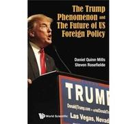 Trump Phenomenon & The Future Of Us Fore Steven Univ Of North Carolina At Chapel Hill Rosefielde, Mills Usa , Usa Daniel Quinn Harvard Business School (Auteur)