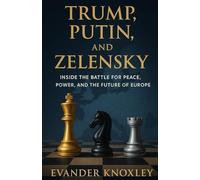Trump, Putin, and Zelensky: Inside the Battle for Peace, Power, and the Future of Europe
