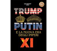 Trump, Putin, Xi e la Nuova Era degli Imperi
