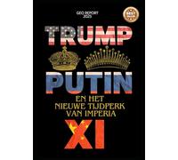 Trump, Putin, Xi en het Nieuwe Tijdperk van Imperia