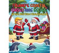 Trump’s Coastal Christmas Escape July Waves Winter Wishes and Winning Coloring Book: A Bold Blend of Beach Vibes Holiday Cheer and Presidential Flair with 96 Pages