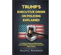 Trump’s Executive Order on Policing Explained: A Critical Analysis of Militarization, Accountability, and Reform in America’s Police System