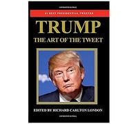 Trump - The Art Of The Tweet