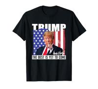 Trump The Best is Yet to Come Drapeau USA Donald Trump T-Shirt