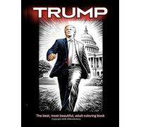 TRUMP: The Best, Most Beautiful, Adult Coloring Book