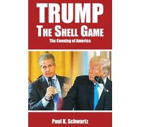 Trump The Shell Game: The Conning of America