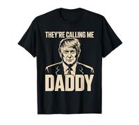 Trump They Calling Me Daddy T-Shirt