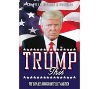 Trump This: The Day All Immigrants Left America