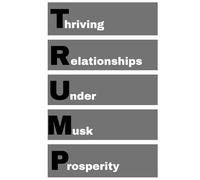 TRUMP - Thriving Relationships Under Musk Prosperity: agenda, notebook, planner, organizer, journal, diary, memories, funny gift for family, friends and coworkers