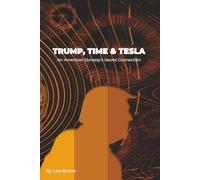 Trump, Time, and Tesla: An American Dynasty’s Secret Connection