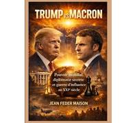 TRUMP vs MACRON : Pouvoir mondial