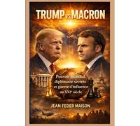 Trump Vs Macron : Pouvoir Mondial