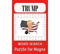 Trump Word Search Puzzle Book:: For When Liberals Have You Feeling Down. A Republicans Best Way to Relax. 6x9 Inches, 110 Pages, 50+ Puzzles... Great Gift For That Magna Person You Know.