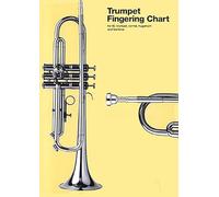 Trumpet Fingering Chart: For B-flat Trumpet, Cornet, Flugelhorn and Baritone
